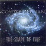 Coyote Oldman - The Shape Of Time '1995