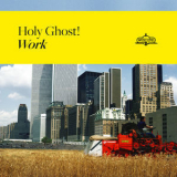 Holy Ghost! - Work '2019