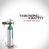 Throwing Gravity - It's Not The End '2017