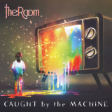 The Room - Caught By The Machine '2019