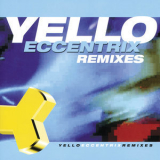 Yello - Eccentrix Remixes '1999