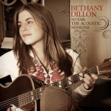 Bethany Dillon - So Far: The Acoustic Sessions '2008