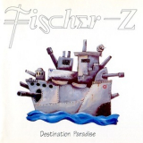 Fischer-Z - Destination Paradise '1992