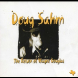 Doug Sahm - The Return Of Wayne Douglas '2000