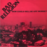 Bad Religion - How Could Hell Be Any Worse? '1982