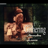 The Gathering - Adrenaline & Leaves '1996