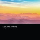 Edward Simon - Sorrows And Triumphs '2018