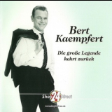 Bert Kaempfert - Die grosse Legende kehrt zuruck '2005