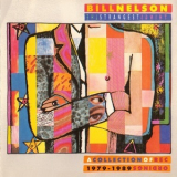 Bill Nelson - The Strangest Things (A Collection Of Recordings 1979-1989) '1989