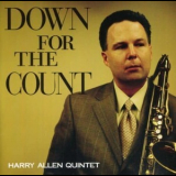 Harry Allen Quintet - Down For The Count '2007