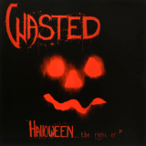 Wasted - Halloween... The Night Of '1984