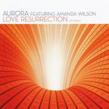 Aurora Feat. Amanda Wilson - Love Resurrection '2009
