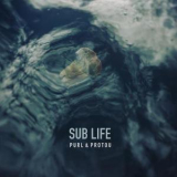 Purl & Protou - Sub Life '2019