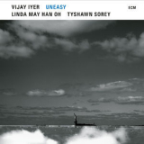 Vijay Iyer, Linda May Han Oh, Tyshawn Sorey - Uneasy '2021