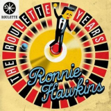 Ronnie Hawkins - The Roulette Years '2020