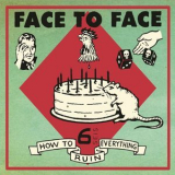 Face To Face - How To Ruin Everything '2002