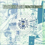 Face To Face - Reactionary '2000