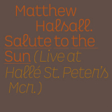 Matthew Halsall - Salute To The Sun (Live At Halle St. Peter's) '2020