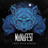 Manafest - I Run With Wolves '2021