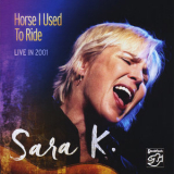 Sara K. - Horse I Used To Ride (Live In 2001) '2015