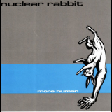 Nuclear Rabbit - More Human '1999