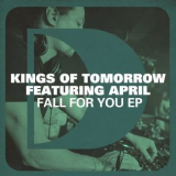Kings Of Tomorrow  &  April - Fall For You EP '2013