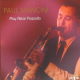 Paul Mancini - Play Astor Piazzolla '2020