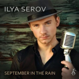 Ilya Serov - September in the Rain '2013