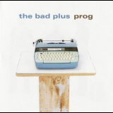 The Bad Plus - Prog '2007