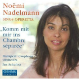 Noemi Nadelmann - Budapest Symphony Orchestra - Sings Operetta - Komm mit mir ins Chambre separee '2004