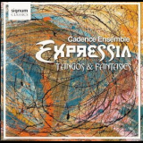 Cadence Ensemble - Expressia: Tangos and Fantasies '2008