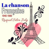 Raquel Silva Joly - La Chanson Francaise 1940 - 1980 '2019