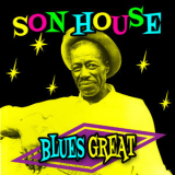 Son House - Blues Great '2013