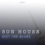 Son House - Got the Blues '2012