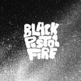Black Pistol Fire - Black Pistol Fire '2015