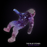 The Blue Stones - Black Holes '2018