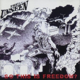 The Unseen - So This Is Freedom? '1999