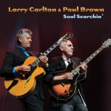 Larry Carlton & Paul Brown - Soul Searchin' '2021