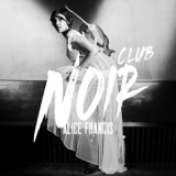 Alice Francis - Club Noir '2022