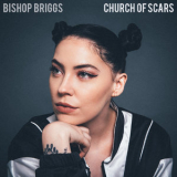 Bishop Briggs - Church Of Scars '2018