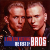 Bros - I Owe You Nothing - The Best Of Bros '2011