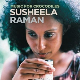 Susheela Raman - Music For Crocodiles '2004