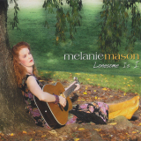 Melanie Mason - Lonesome Is I '2004