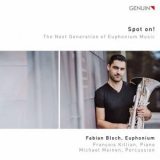 Fabian Bloch, Francois Killian & Michael Meinen - Spot On!: The Next Generation of Euphonium Music '2019