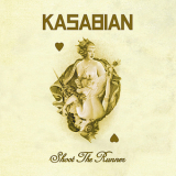 Kasabian - Shoot The Runner [CDS] '2006