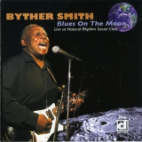 Byther Smith - Blues On The Moon - Live At Natural Rhythm Social Club '2008