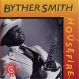 Byther Smith - Housefire '1991