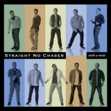 Straight No Chaser - With a Twist (Deluxe) '2010