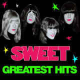 Sweet - Greatest Hits (Alternate Versions) '2012