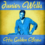 Junior Wells - His Golden Years (Remastered) '2020